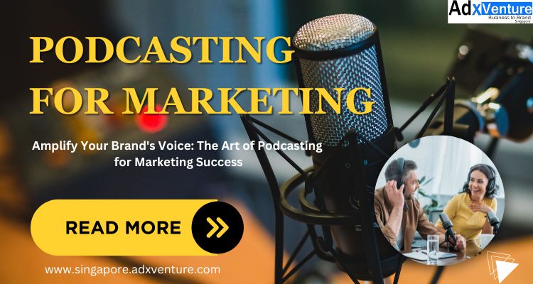 Unveiling the Power of Podcasting for Marketing Success: AdxVenture